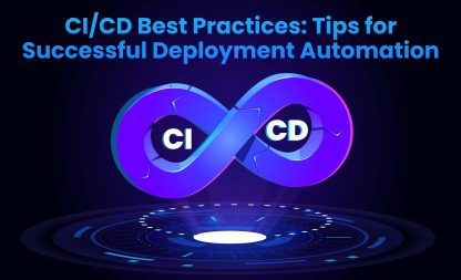 CI/CD Best Practices: Tips for Successful Deployment Automation